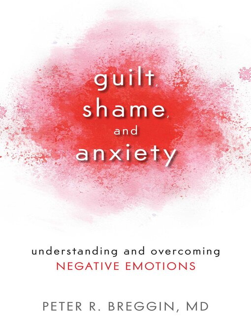 Title details for Guilt, Shame, and Anxiety by Peter R. Breggin - Available